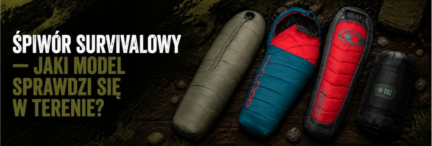 Śpiwór survivalowy — jaki model sprawdzi się w terenie?